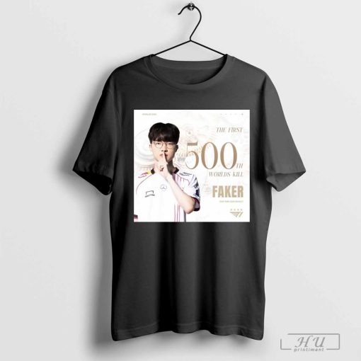 Poster SKT T1 Faker The First 500Th Worlds Kill Our Time Our Legacy Worlds 2023 t-shirt