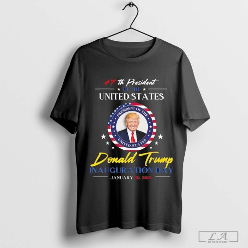 President Donald Trump Inauguration Day 2025 47th President Shirt