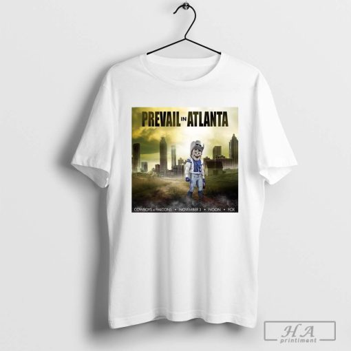 Prevail In Atlanta Cowboys At Falcons November 3 Noon Fox T-shirt