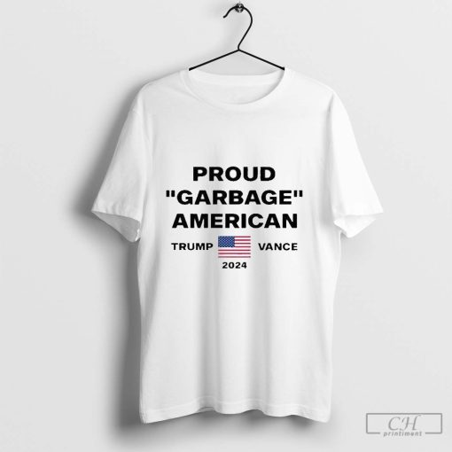 Proud Garbage American Trump Vance 2024 Shirt