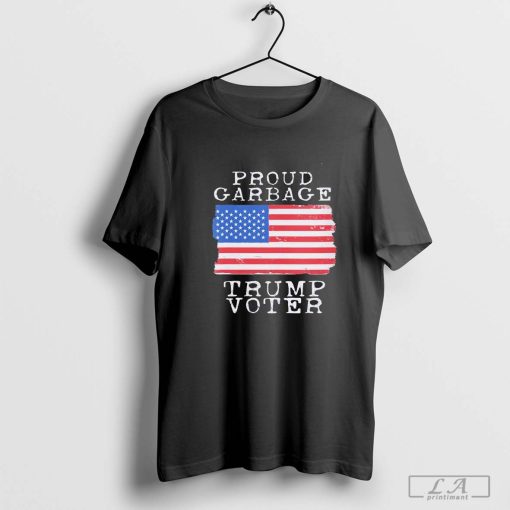 Proud Maga Garbage Tee Proud To Be Garbage Trump Supporters We Choose Trump For President T-shirt