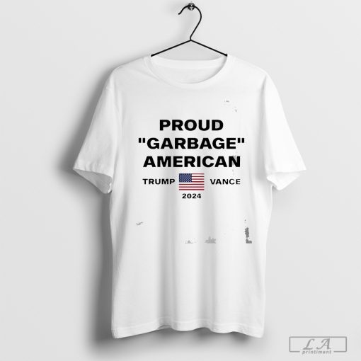 Proud garbage American Trump Vance 2024 shirt