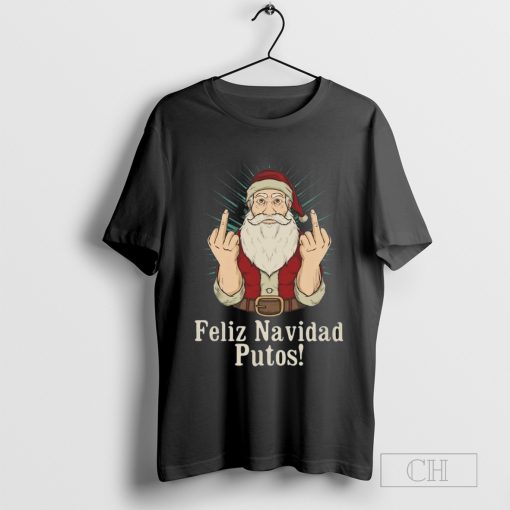 Santa Claus Middle Finger Feliz Navidad Putos Christmas T-Shirt