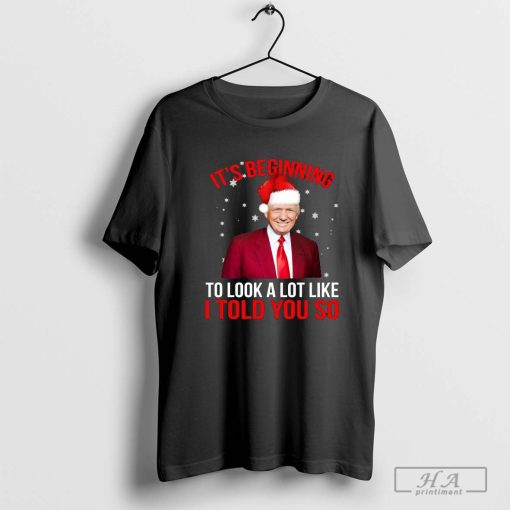 Santa Donald Trump it’s beginning to look a lot like I told you so snowflake Christmas 2024 Shirt