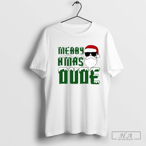 Santa Merry Xmas Dude shirt