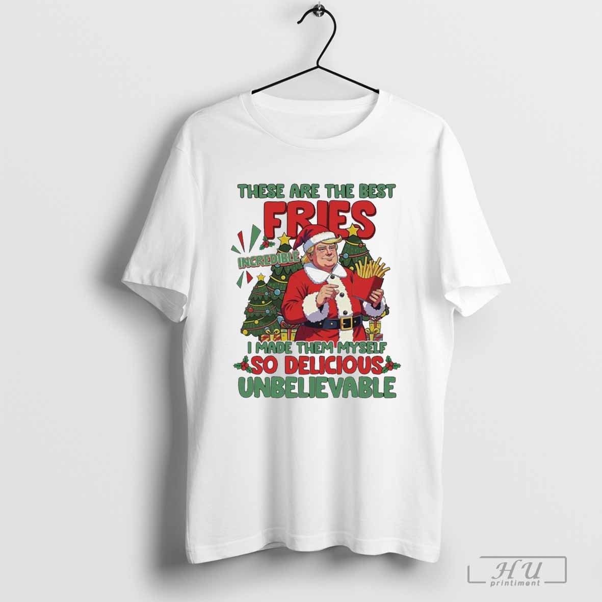 Santa Trump Mcdonalds These Are The Best Fries I Made Them Myself Christmas Shirt