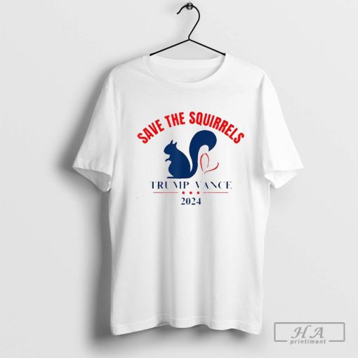 Save the squirrels Trump vance 2024 shirt