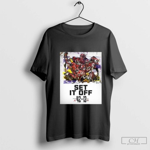 Set It Off Alabama Crimson Tide vs. LSU Tigers 42-13 Final Score Poster t-shirt