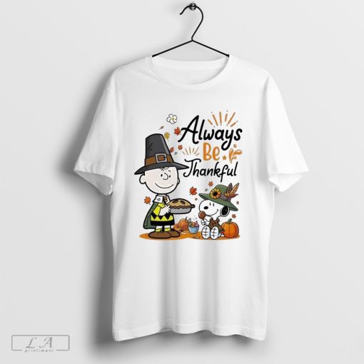 Snoopy Alway Be Thankful Charlie Brown Peanuts Shirt