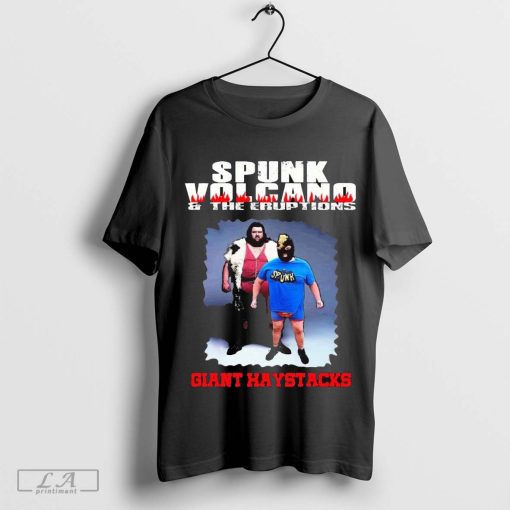 Spunk Volcano And The Eruptions Giant Haystacks t-shirt