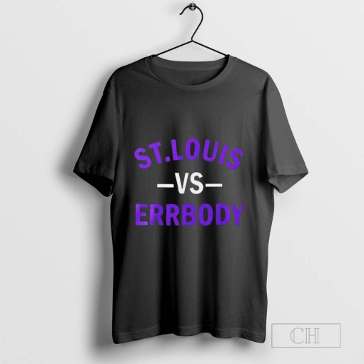 St Louis Vs Errbody Baltimore Ravens T-Shirt