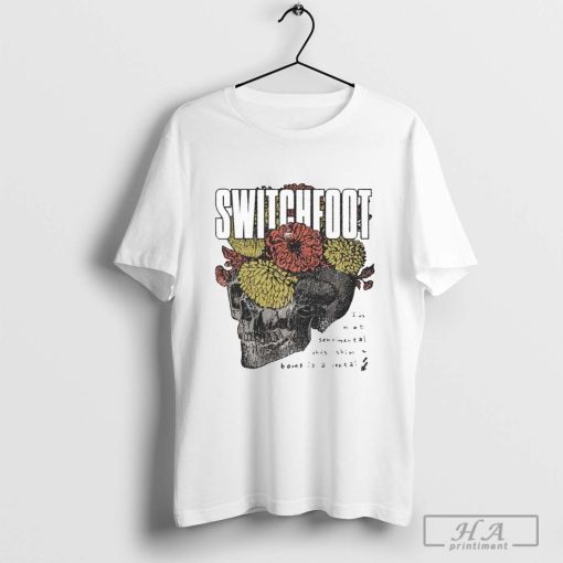 Switchfoot Where I Belong Skull I’m Not Sentimental This Skin And Bones Is A Rental T-shirt