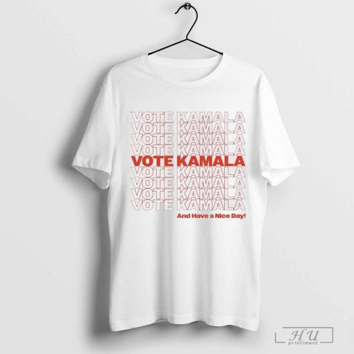 Team Kamala Vote Kamala And Have A Nice Day Harris Walz 2024 t-shirt