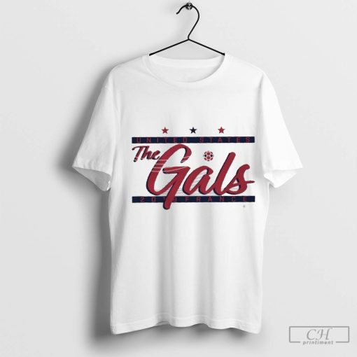 The Gals United States 2019 France T-shirt