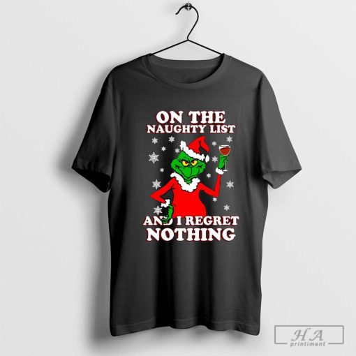 The Grinch Wine On The Naughty List And I Regret Nothing Christmas 2024 Shirt