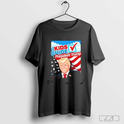 The Kid’s Guide To Trump shirt