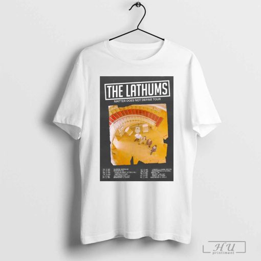 The Lathums Matter Does Not Define 2025 UK Tour Poster t-shirt