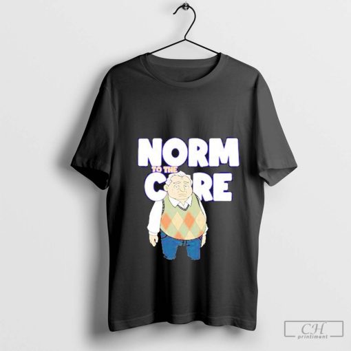 The New Norm Show Norm To The Care Shirt