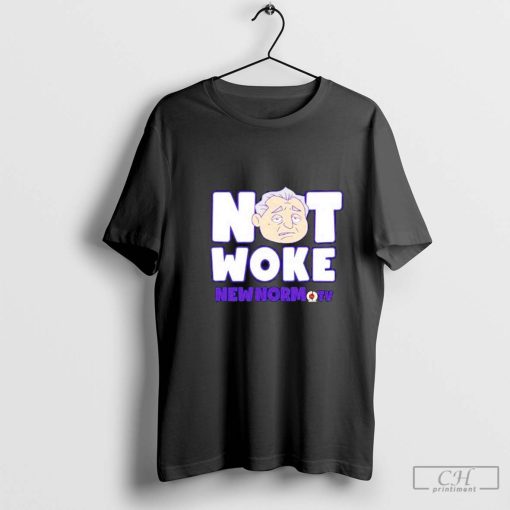 The New Norm Show Not Woke New Norm Tv Shirt