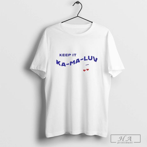 The Original Keep It Ka-ma-Luv Kamala Harris T-Shirt