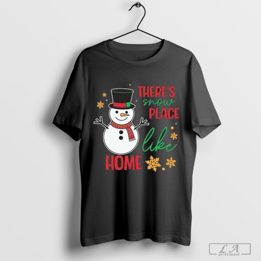 There’s Snow Place Like Home Christmas 2024 Shirt