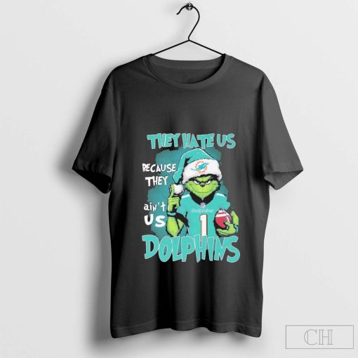 They Hate Us Because They Aint Us Miami Dolphins Unisex T-Shirt