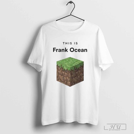 This Is Frank Ocean Minecraft T-Shirt