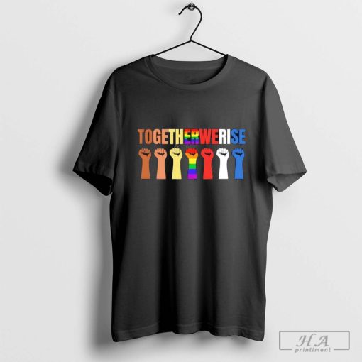 Together We Rise rainbow shirt