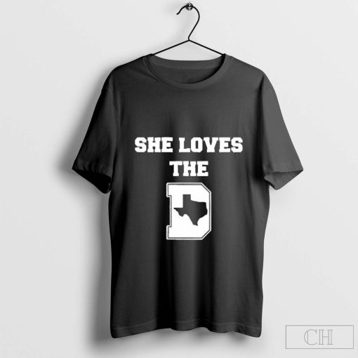 Top She Loves The D Dallas Texas T Shirt