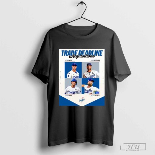 Trade Deadline Acquisitions Jack Flaherty Kevin Kiermaier Tommy Edman Michael Kopech Los Angeles Dodgers MLB Poster t-shirt