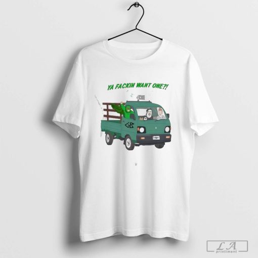 Trailer Park Boys Ya Fackin Want One Shirt