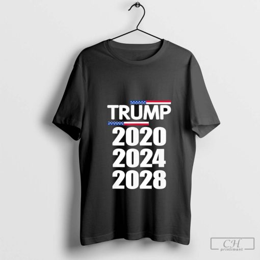 Trump 2020 2024 2028 – Donald Trump Forever T-Shirt