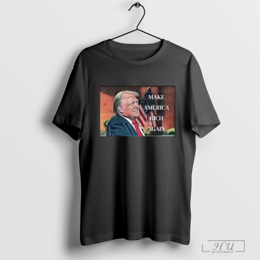 Trump 2024 2025 America Will Be Rich Again T-shirts