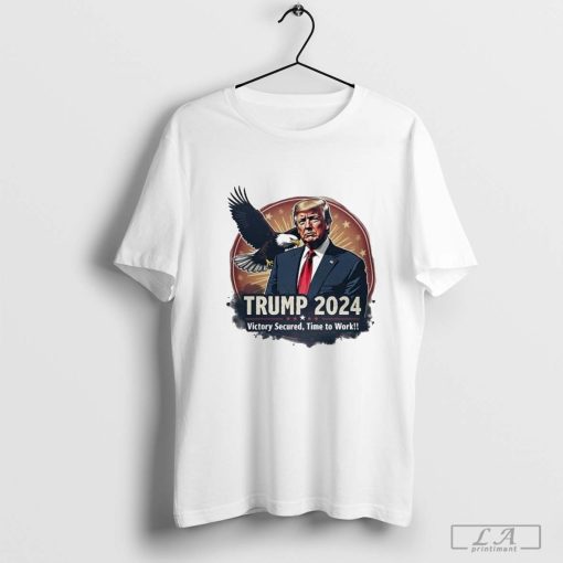 Trump 2024 Eagle Victory Secured Time to Work Shirt