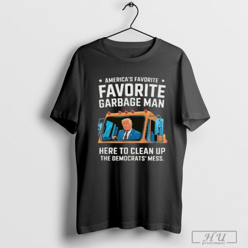 Trump AmericaS Favorite Garbage Man Trump In Trash Truck shirt