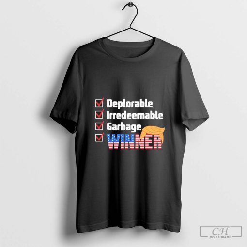 Trump Deplorable Irredeemable Garbage Winner Shirt