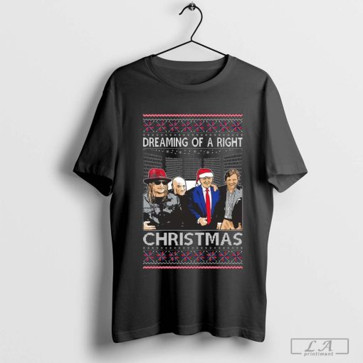 Trump Dreaming Of A Right Christmas Ugly 2024 Shirt