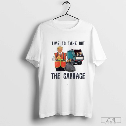 Trump Garbage Truck Time To Take Out The Garbage Shirt