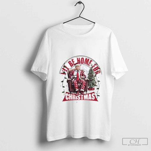 Trump I’ll Be Home For Christmas 2024 Shirt