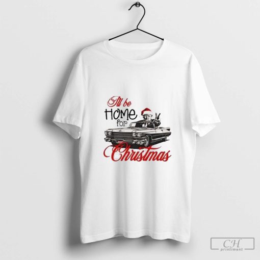 Trump President I’ll Be Home For Christmas 24′ T-Shirt