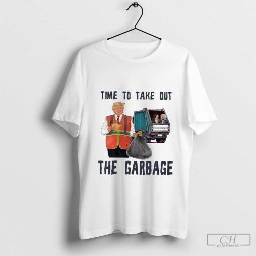 Trump Time To Take Out The Garbage 2024 President Shirt