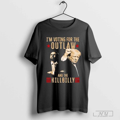 Trump Vance I'm Voting For The Outlaw And The Hillbilly T-Shirt