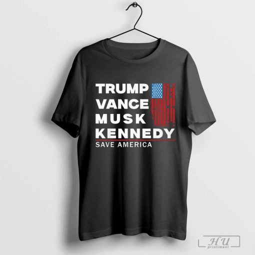 Trump Vance Musk Kennedy Save America 2024 shirt