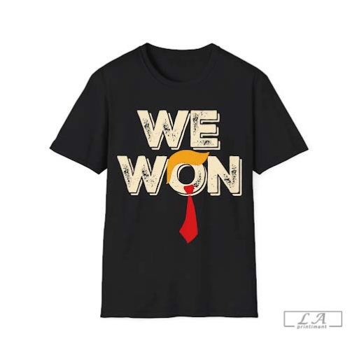 Trump We Won Shirt