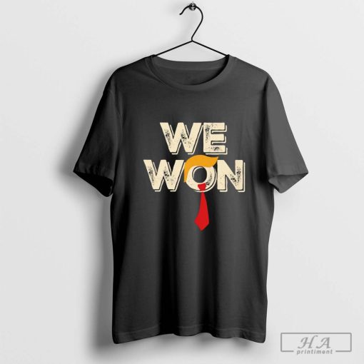 Trump We Won T-Shirt