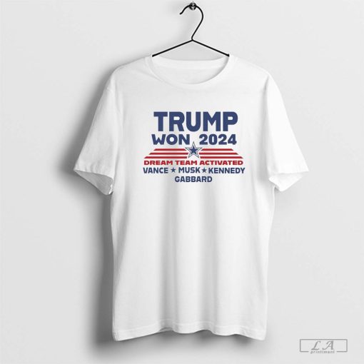 Trump Won 2024 Dream Team Activated Shirt