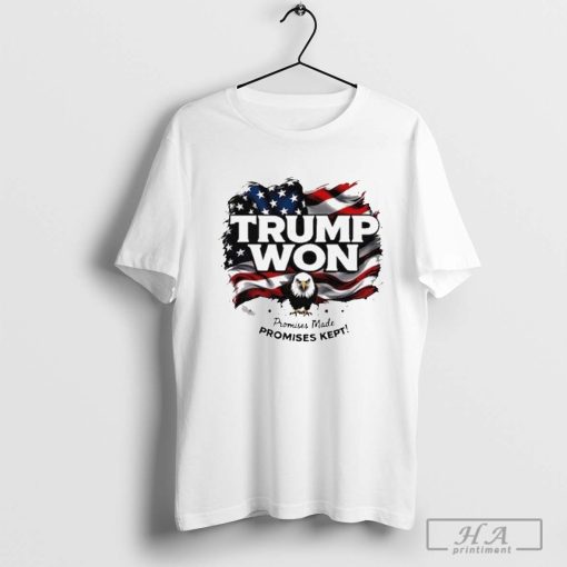 Trump Won 2024 Election Promises Made Promises Kept Shirt