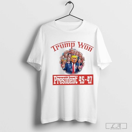 Trump Won President 45-47 Shirt