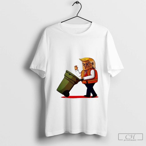 Trump is the garbage man shirt