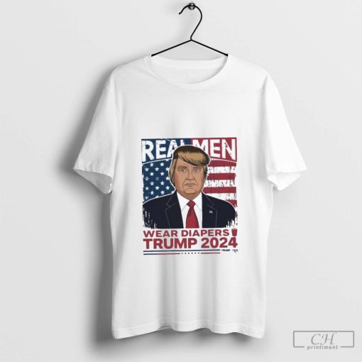 Trump real men wear diapers 2024 shirt